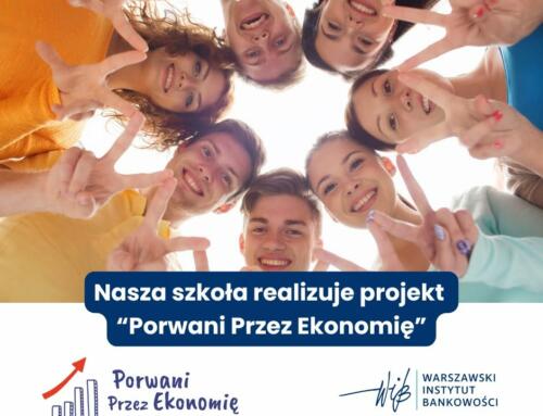 Nasza szkoła realizuje projekt „porwani przez ekonomię”